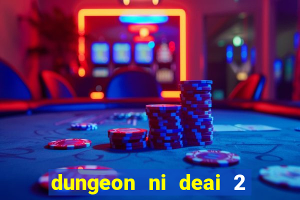 dungeon ni deai 2 temporada dublado data de lançamento